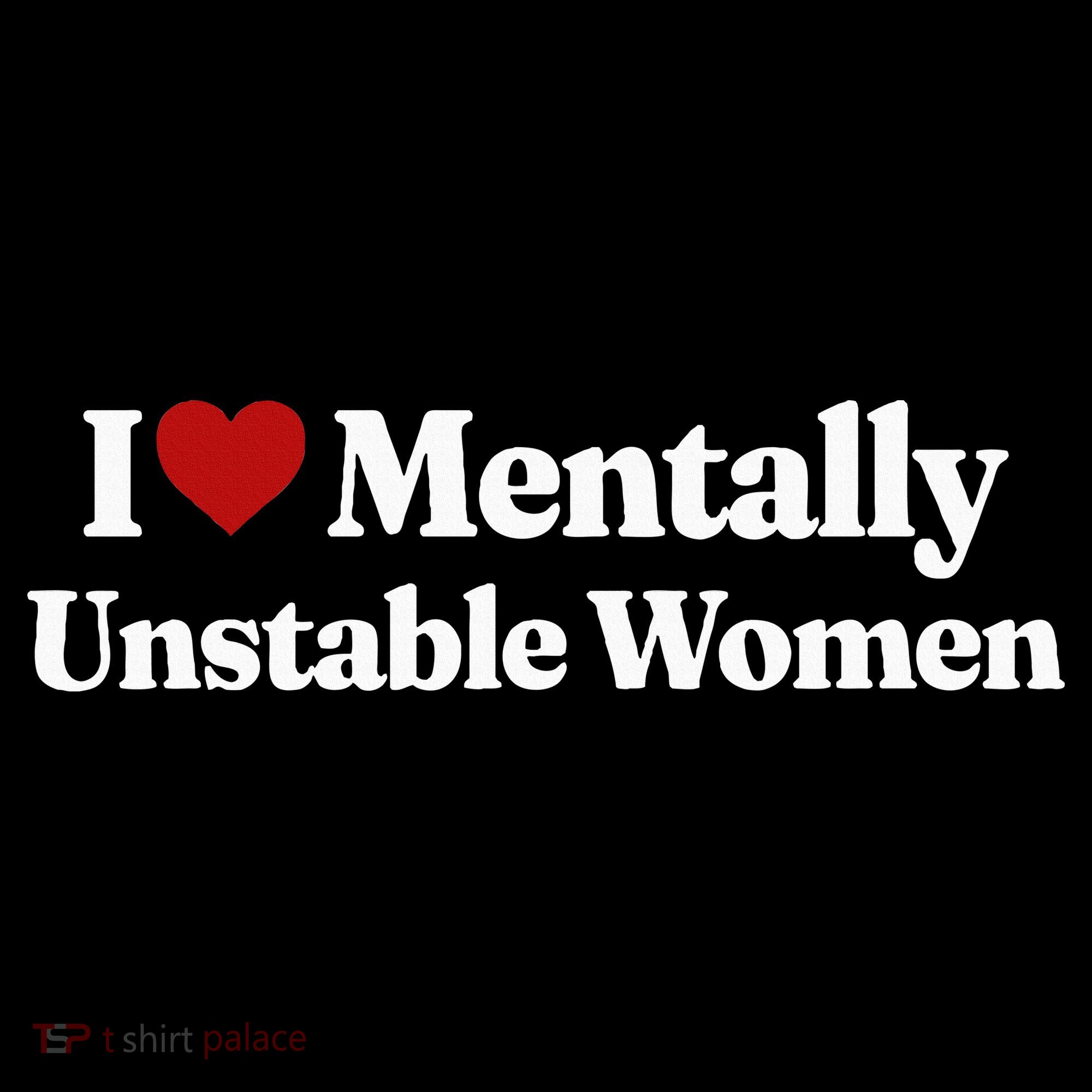 I Love Mentally Unstable Women Women's Hoodie