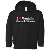 I Love Mentally Unstable Women Toddler Hoodie thumb 0