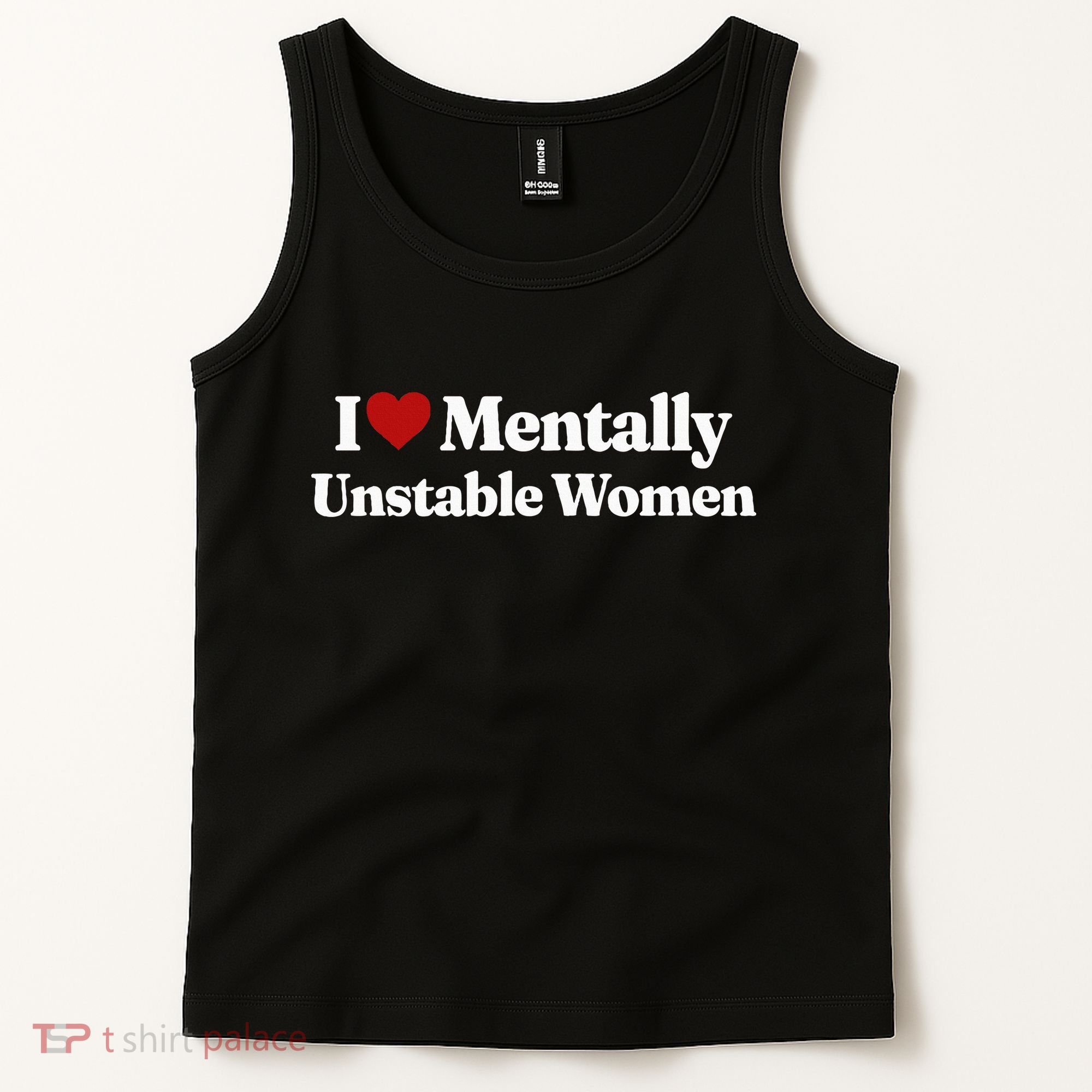 I Love Mentally Unstable Women Tank Top