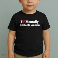 I Love Mentally Unstable Women Toddler T-Shirt thumb 2