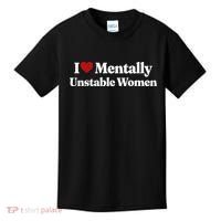 I Love Mentally Unstable Women Kids T-Shirt thumb 0