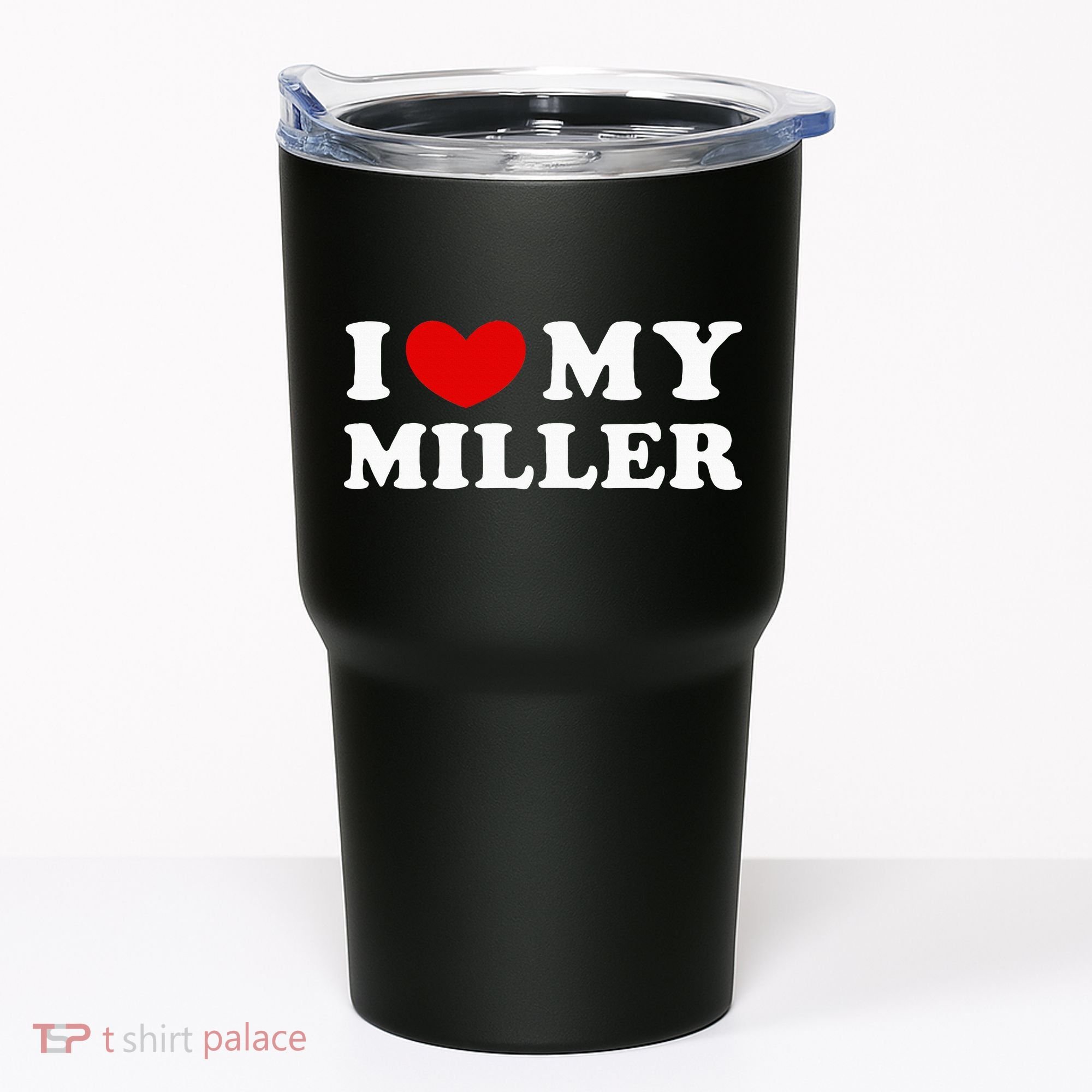 I Love My Miller Tumbler
