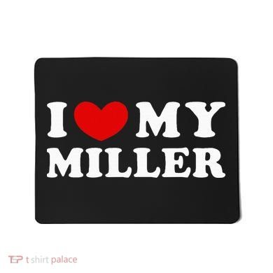 I Love My Miller Mousepad