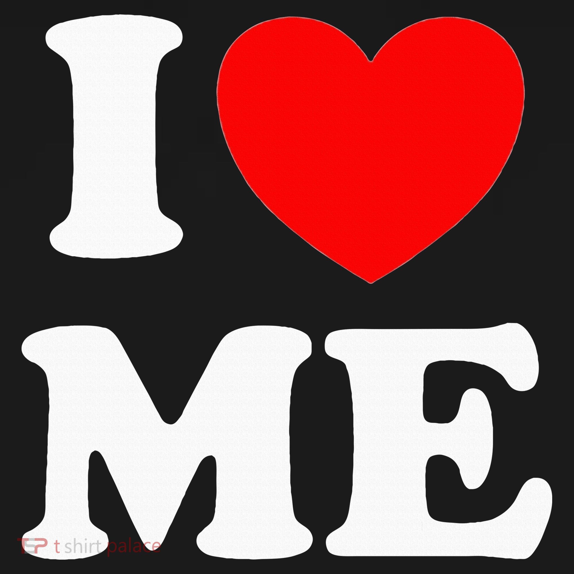 I Love Me I Red Heart Me I Love Me Myself And I Funny T-Shirt