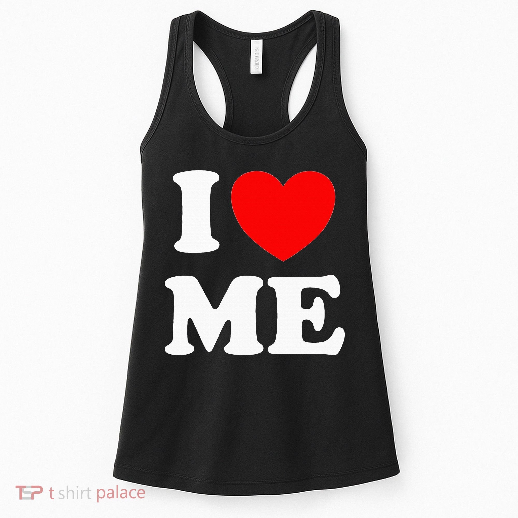 I Love Me I Red Heart Me I Love Me Myself And I Funny Women's Tank Top