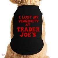 I Lost My Virginity At Trader JoeS Doggie Tank thumb 0