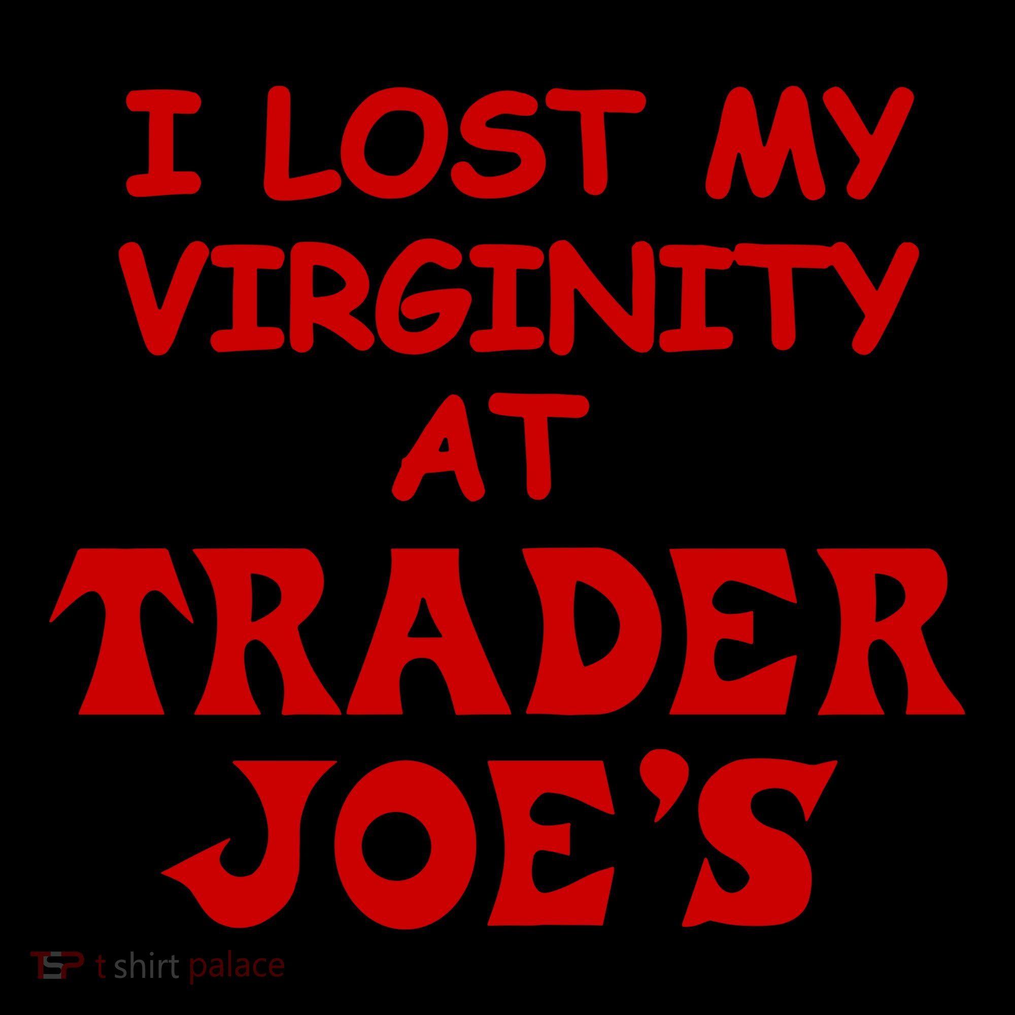 I Lost My Virginity At Trader JoeS Mousepad