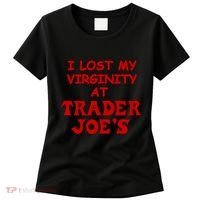 I Lost My Virginity At Trader JoeS Women's T-Shirt thumb 0