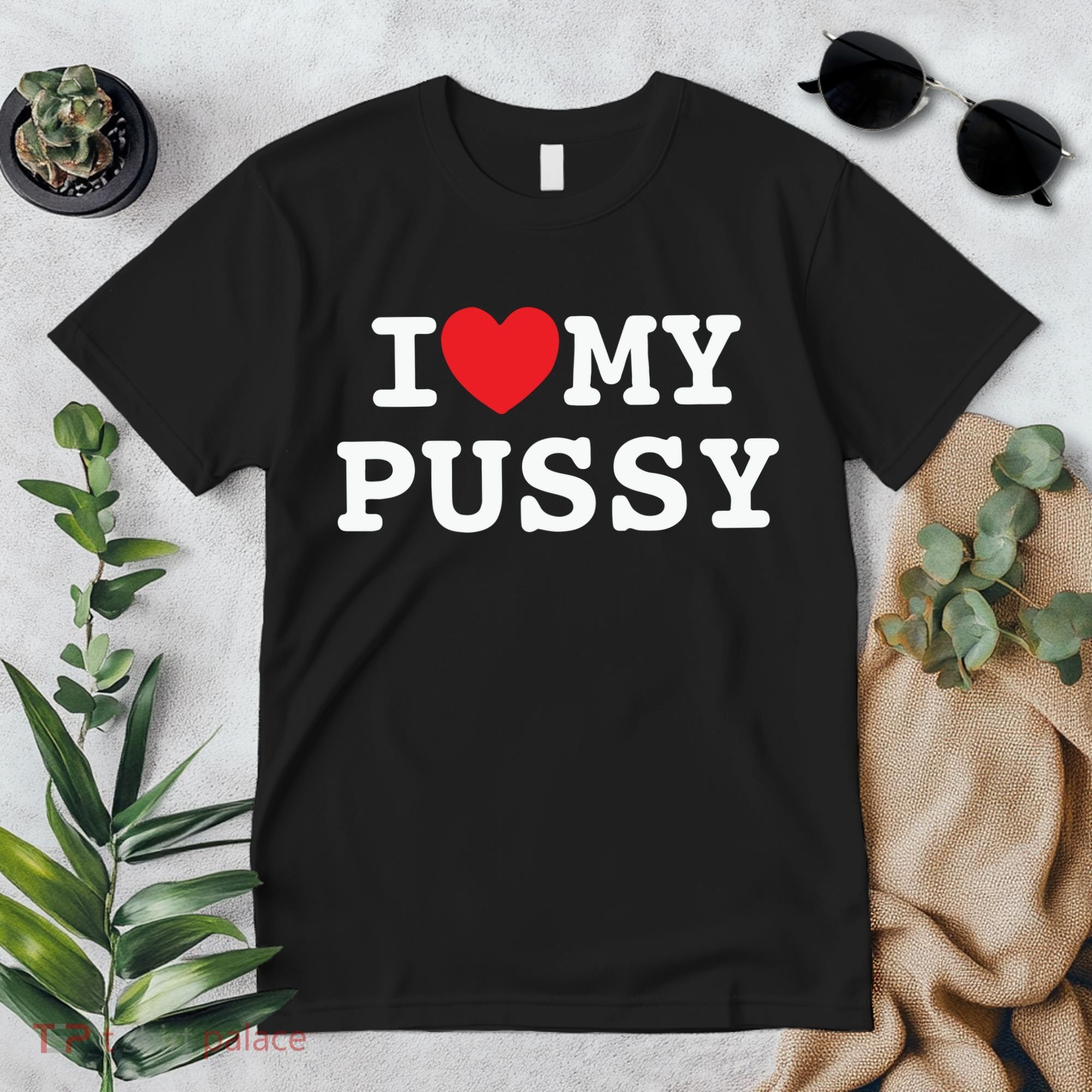 I Love My Pussy Premium T-Shirt