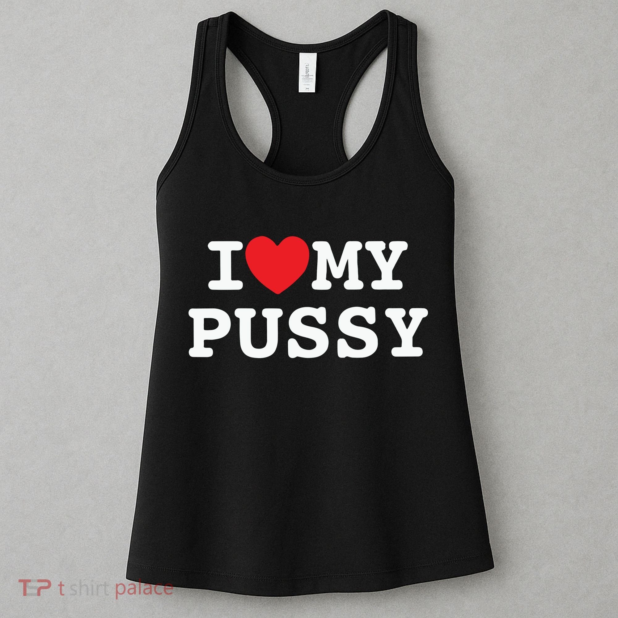 I Love My Pussy Women's Tank Top
