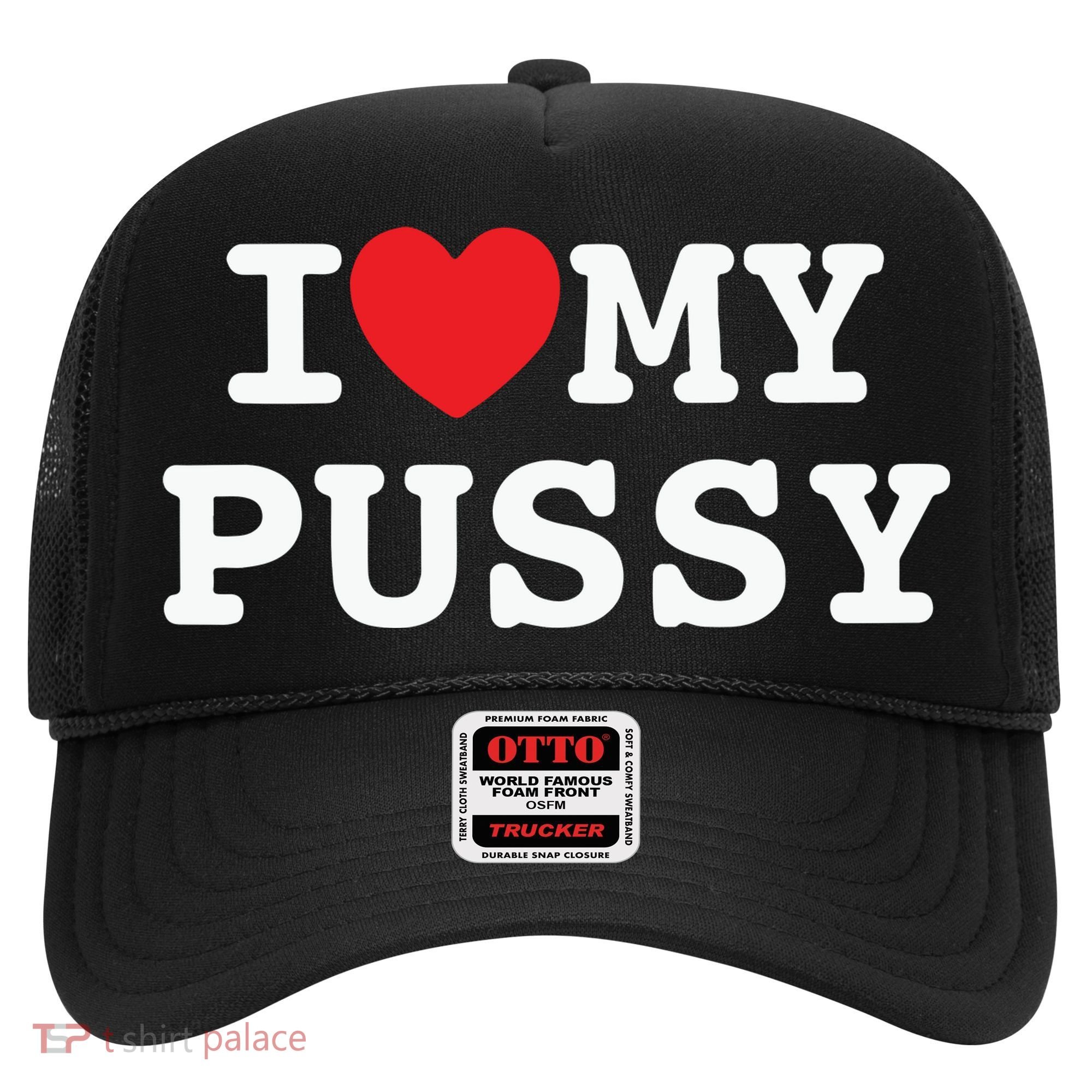 I Love My Pussy Hat
