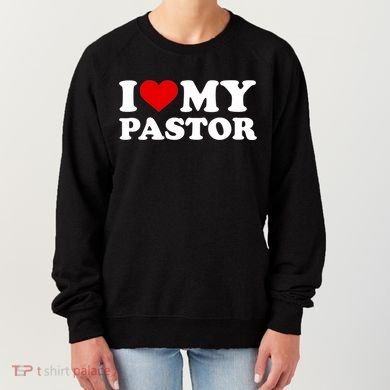 I Love My Pastor Women's Sweatshirt