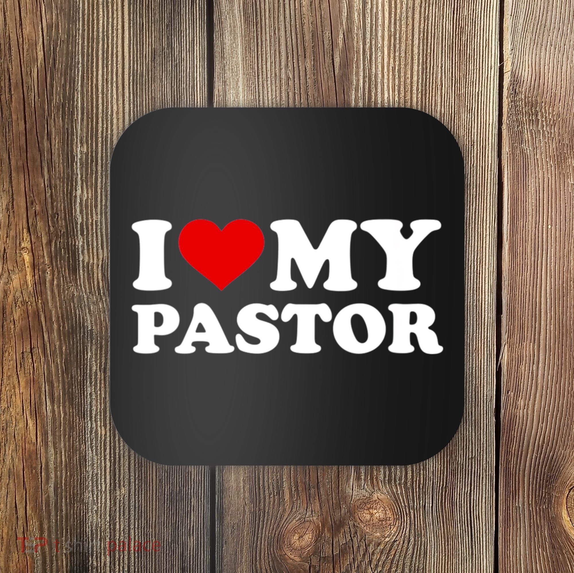 I Love My Pastor Coaster