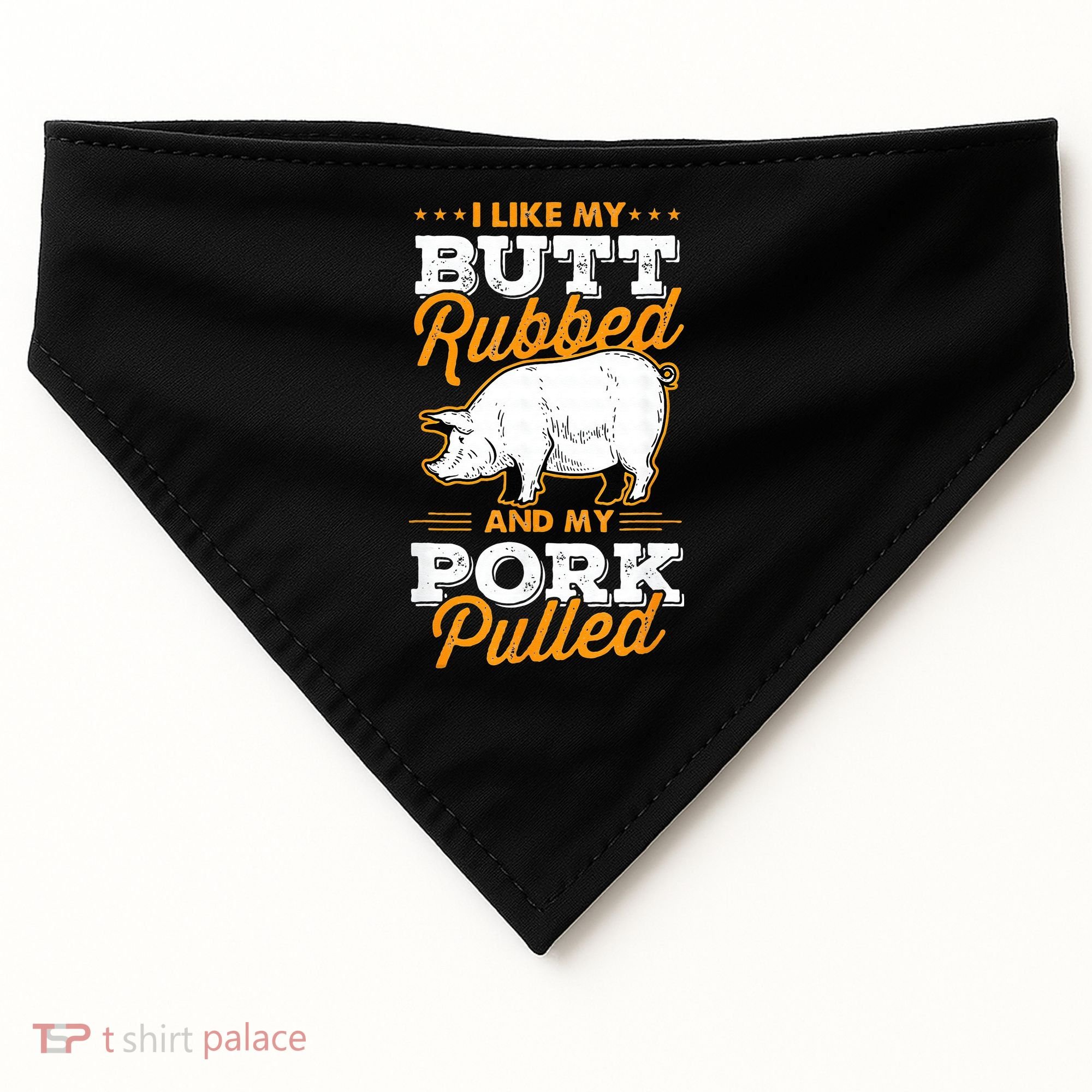 I Like My Butt Rubbed And My Pork Pulled Pig Meat July 4th USA-Made Doggie Bandana