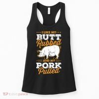 I Like My Butt Rubbed And My Pork Pulled Pig Meat July 4th Women's Tank Top thumb 0