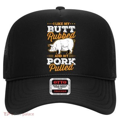 I Like My Butt Rubbed And My Pork Pulled Pig Meat July 4th Hat