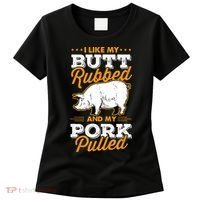 I Like My Butt Rubbed And My Pork Pulled Pig Meat July 4th Women's T-Shirt thumb 0