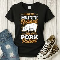 I Like My Butt Rubbed And My Pork Pulled Pig Meat July 4th Women's T-Shirt thumb 3