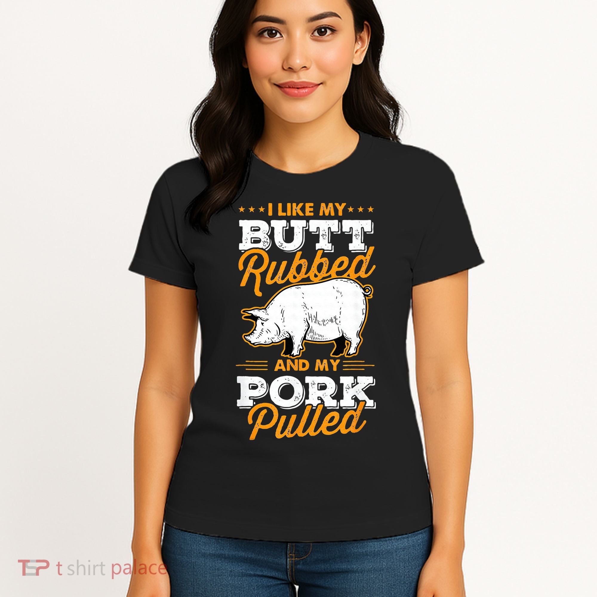 I Like My Butt Rubbed And My Pork Pulled Pig Meat July 4th Women's T-Shirt