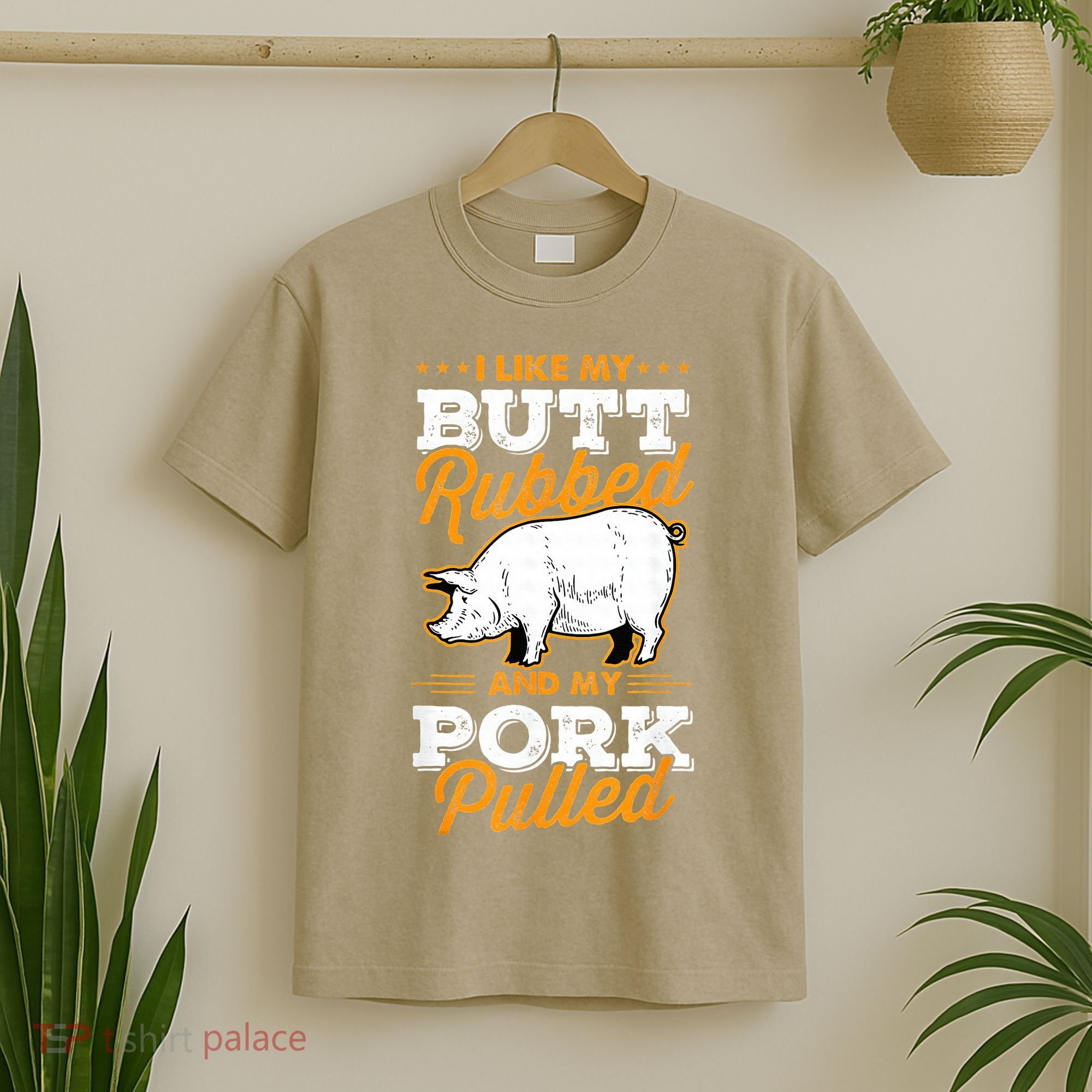 I Like My Butt Rubbed And My Pork Pulled Pig Meat July 4th T-Shirt