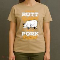 I Like My Butt Rubbed And My Pork Pulled Pig Meat July 4th T-Shirt thumb 4