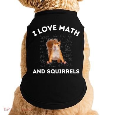 I Love Math And Squirrels Squirrel Lover Algebra Teacher Doggie Tank