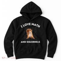 I Love Math And Squirrels Squirrel Lover Algebra Teacher Hoodie thumb 0