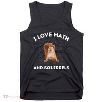 I Love Math And Squirrels Squirrel Lover Algebra Teacher Tank Top thumb 0