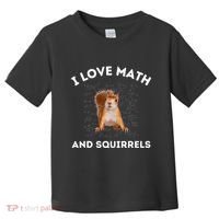 I Love Math And Squirrels Squirrel Lover Algebra Teacher Toddler T-Shirt thumb 0
