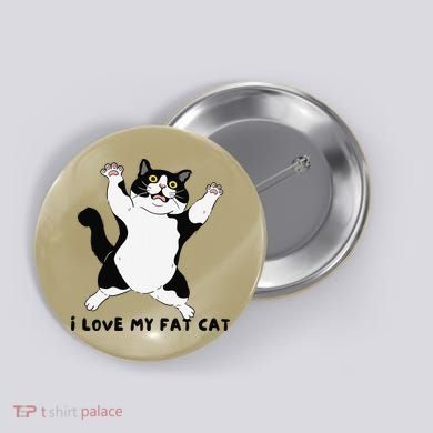 I Love My Fat Cat Funny Cat Lover Button