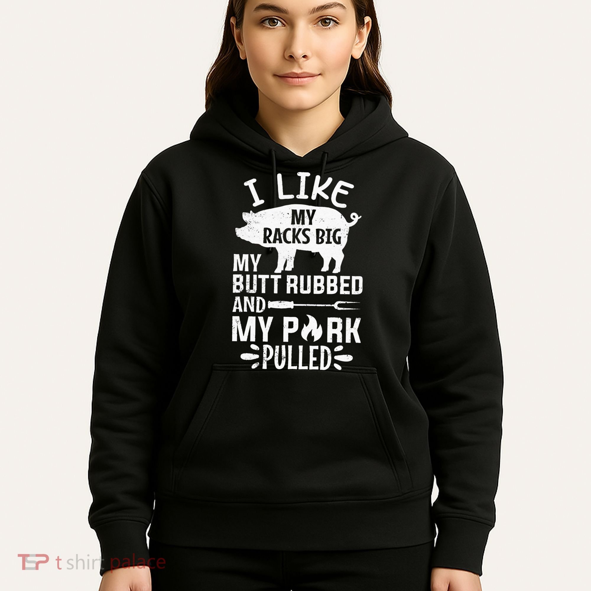 I Like My Racks Big My Butt Rubbed and Pork Pulled BBQ Chef Hoodie