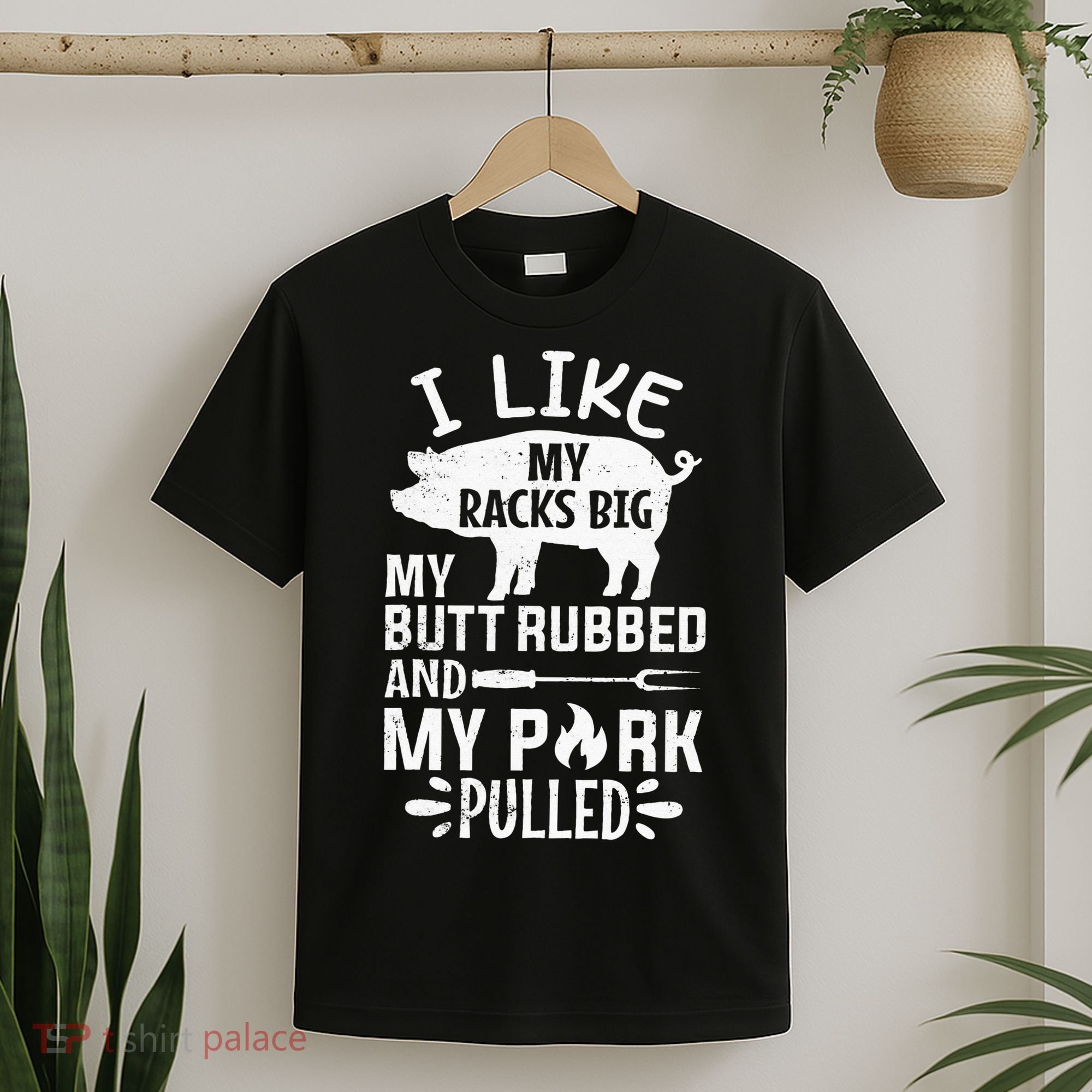 I Like My Racks Big My Butt Rubbed and Pork Pulled BBQ Chef T-Shirt