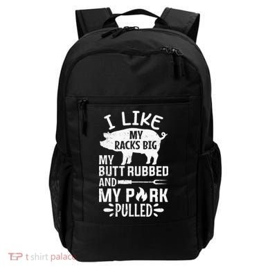 I Like My Racks Big My Butt Rubbed and Pork Pulled BBQ Chef Backpack
