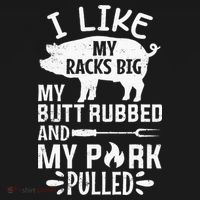 I Like My Racks Big My Butt Rubbed and Pork Pulled BBQ Chef Polo thumb 3