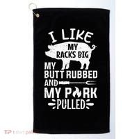 I Like My Racks Big My Butt Rubbed and Pork Pulled BBQ Chef Golf Towel thumb 0
