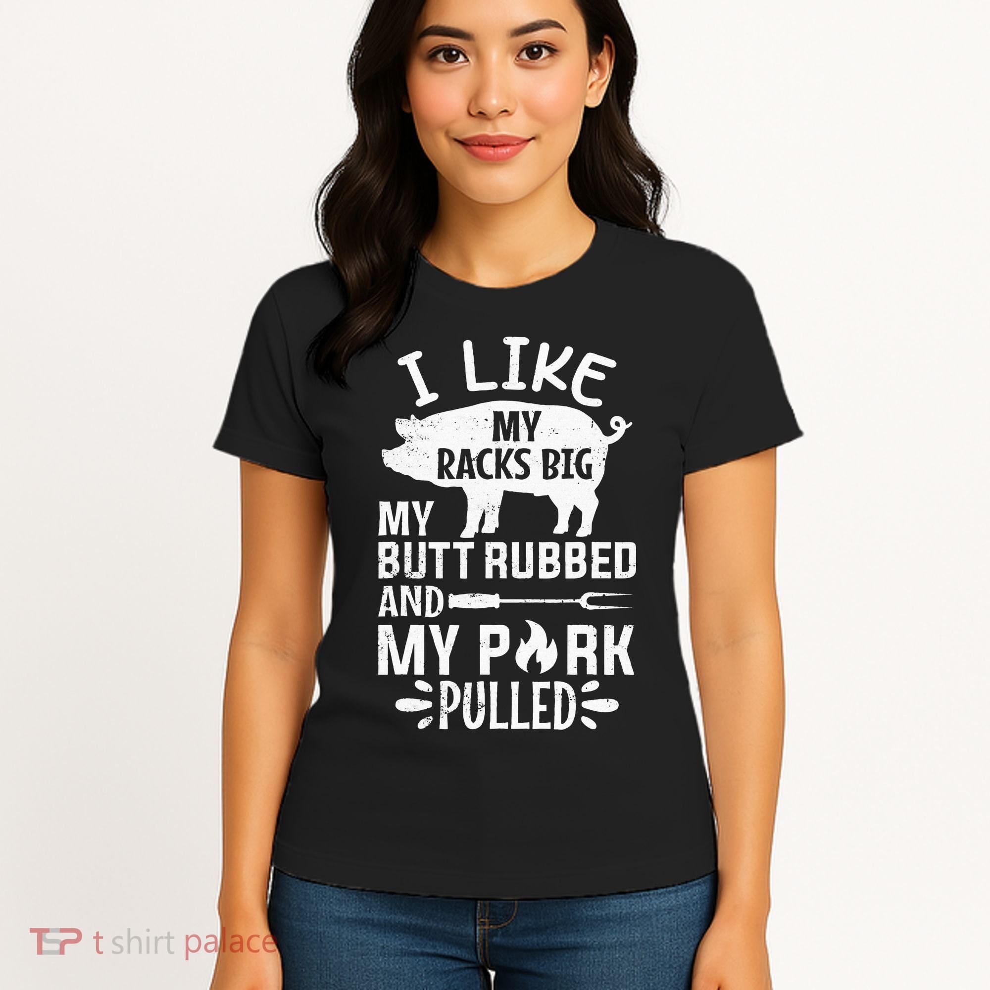 I Like My Racks Big My Butt Rubbed and Pork Pulled BBQ Chef Women's T-Shirt