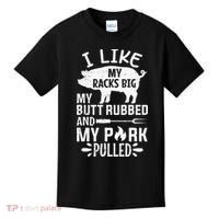 I Like My Racks Big My Butt Rubbed and Pork Pulled BBQ Chef Kids T-Shirt thumb 0
