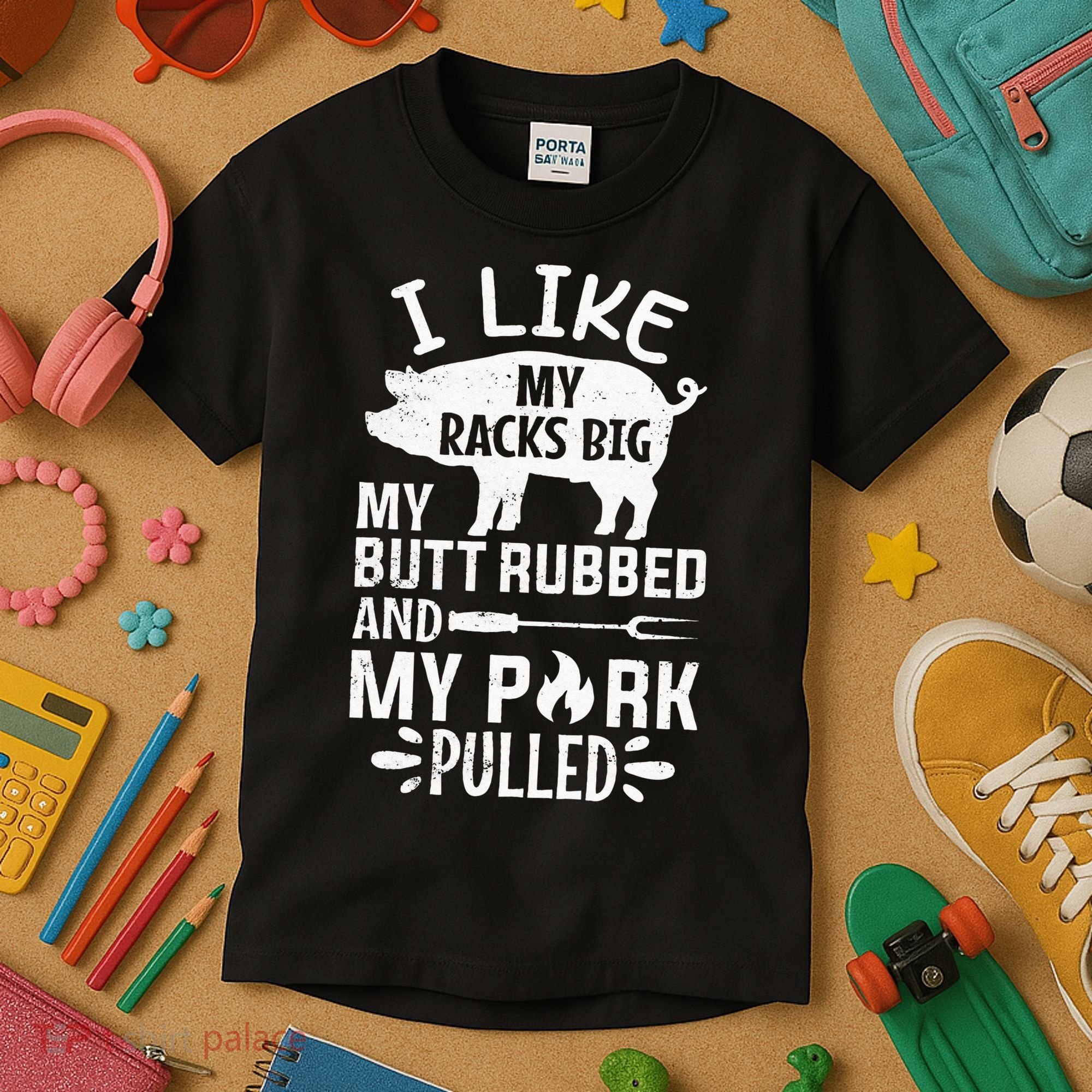I Like My Racks Big My Butt Rubbed and Pork Pulled BBQ Chef Kids T-Shirt