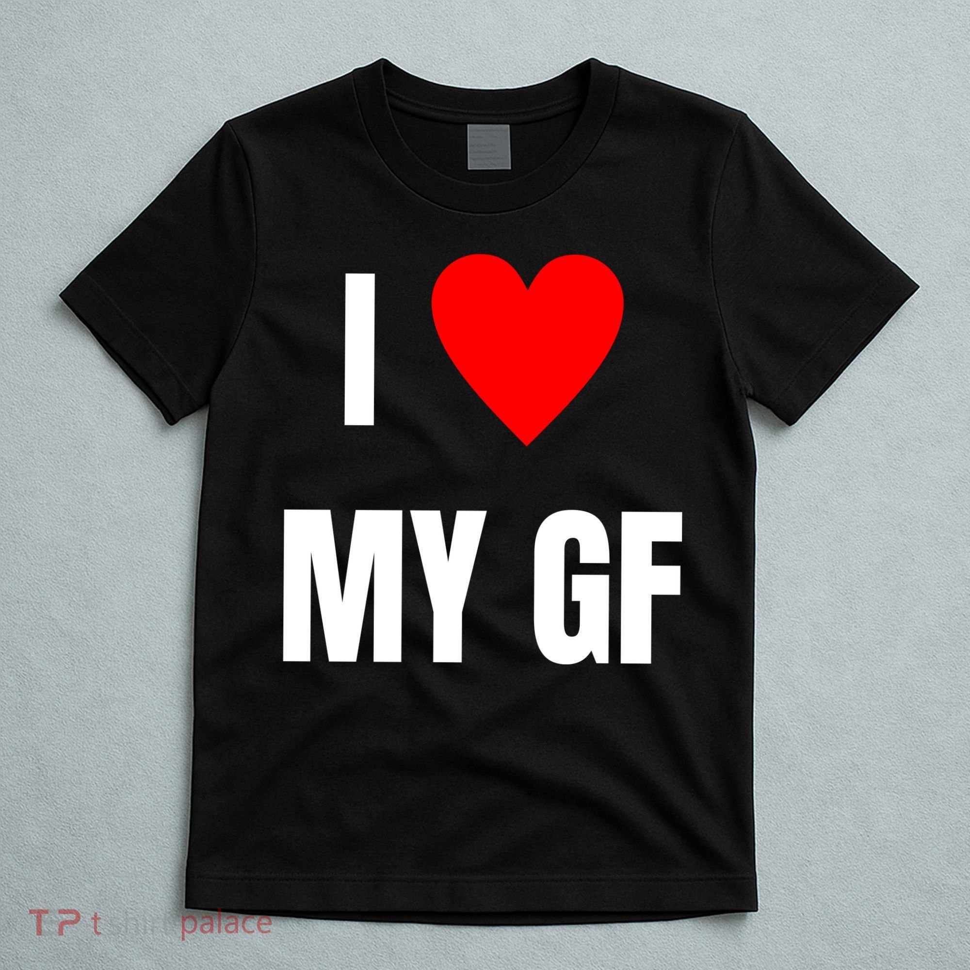 I Love My GF Girlfriend Heart T-Shirt