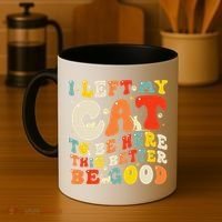 I Left My Cat To Be Here This Better Be Good Women Coffee Mug thumb 4