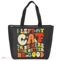 I Left My Cat To Be Here This Better Be Good Women Tote Bag thumb 0