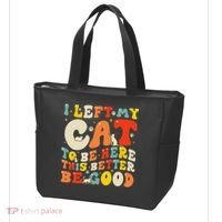 I Left My Cat To Be Here This Better Be Good Women Tote Bag thumb 3