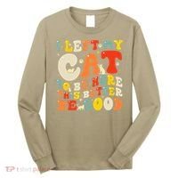 I Left My Cat To Be Here This Better Be Good Women Long Sleeve Shirt thumb 0