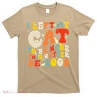 I Left My Cat To Be Here This Better Be Good Women T-Shirt thumb 0