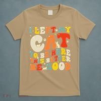 I Left My Cat To Be Here This Better Be Good Women T-Shirt thumb 5