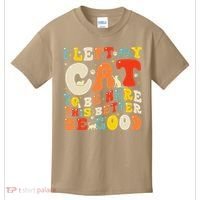 I Left My Cat To Be Here This Better Be Good Women Kids T-Shirt thumb 0