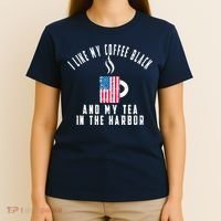I Like My Coffee Black And My Tea In The Harbor US Flag Cup T-Shirt thumb 4