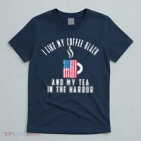 I Like My Coffee Black And My Tea In The Harbor US Flag Cup T-Shirt thumb 5