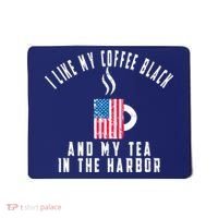 I Like My Coffee Black And My Tea In The Harbor US Flag Cup Mousepad thumb 0