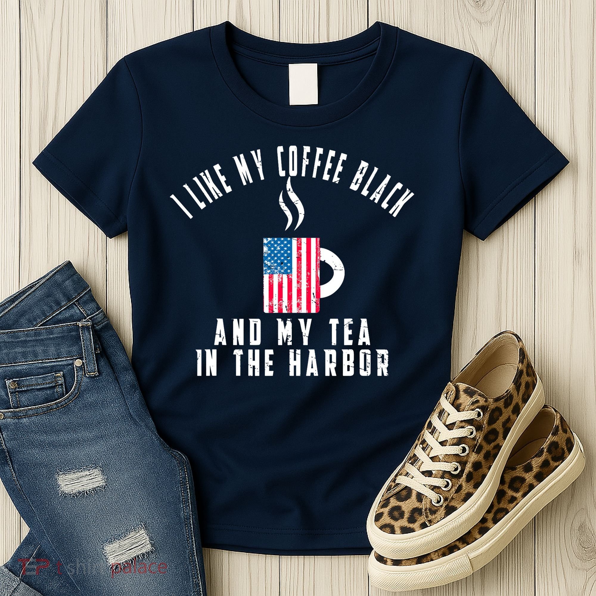 I Like My Coffee Black And My Tea In The Harbor US Flag Cup Women's T-Shirt